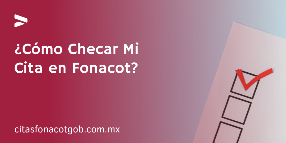 Cómo Checar tu Cita en Fonacot Guía Completa